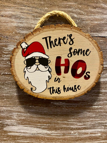 Ho's In This House Wood Sign
